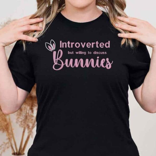 Embroidered – Introverted but willing to discuss bunnies T-shirt – Unisex Fit